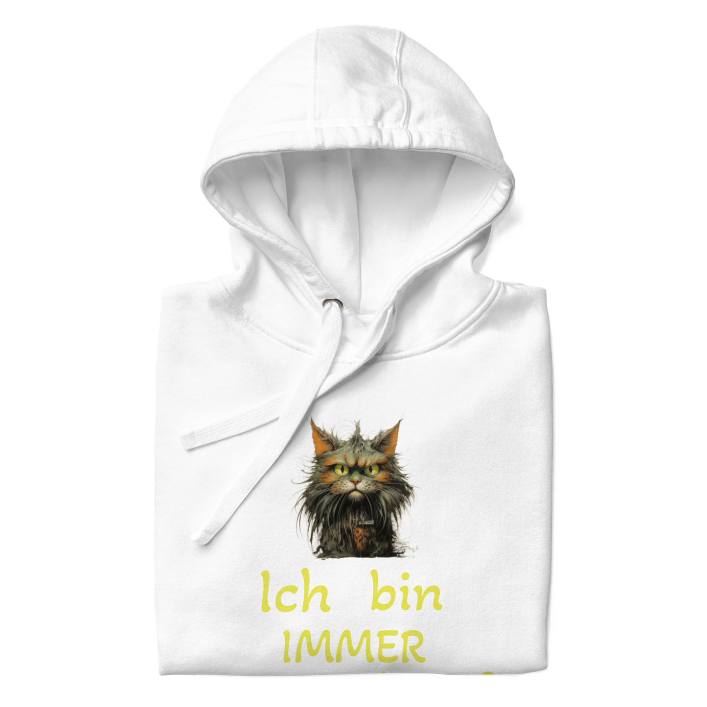 Hoodie "Ich bin IMMER..."