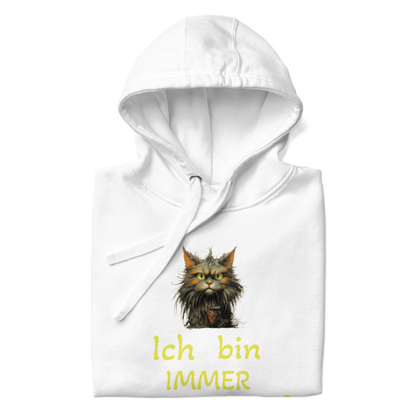 Hoodie "Ich bin IMMER..."